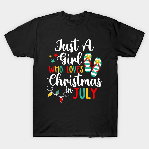 Flip Flops Just A Girl Who Loves Christmas In July T-Shirt by Gearlds Leonia